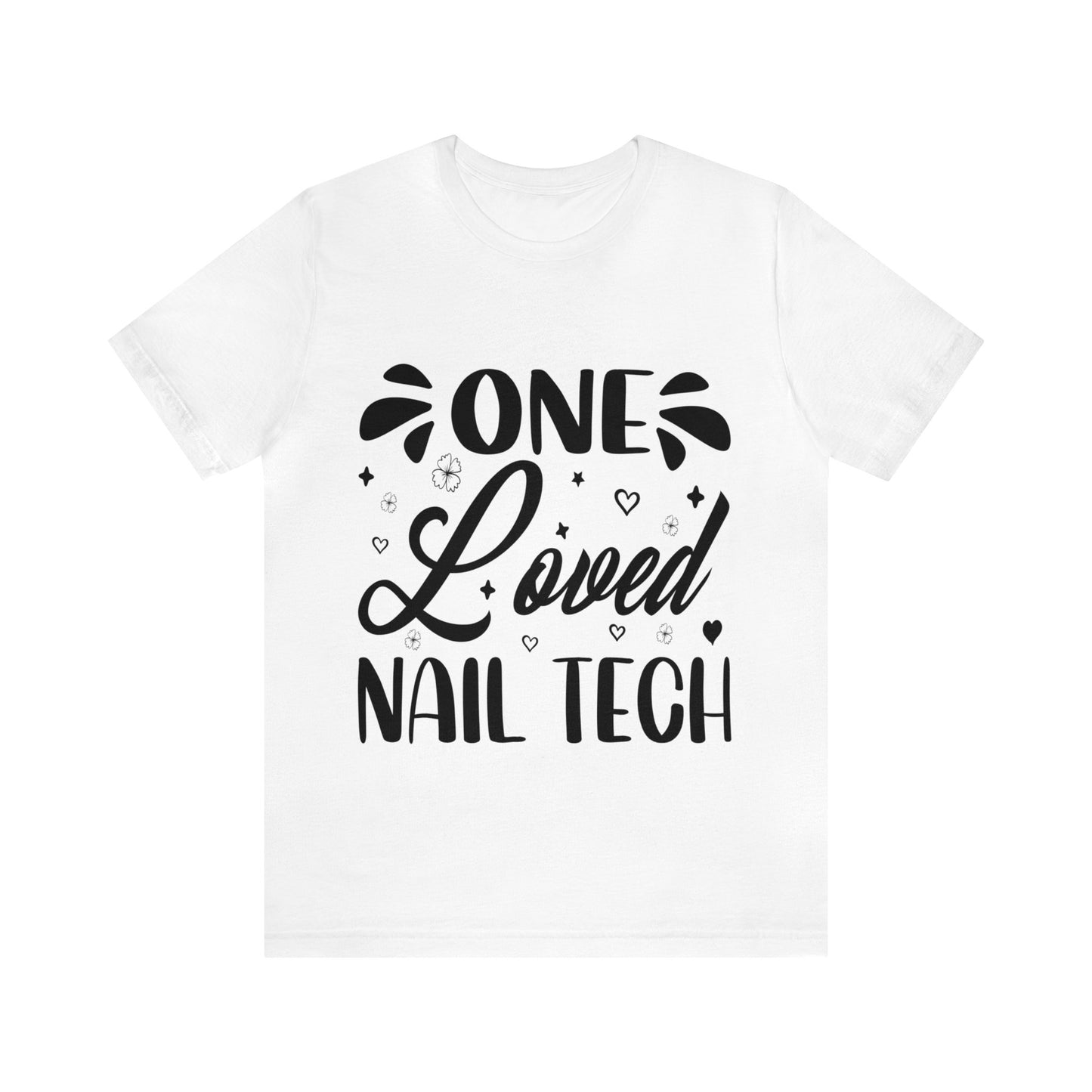 "One Loved Nail Tech" Unisex Jersey Short Sleeve Tee