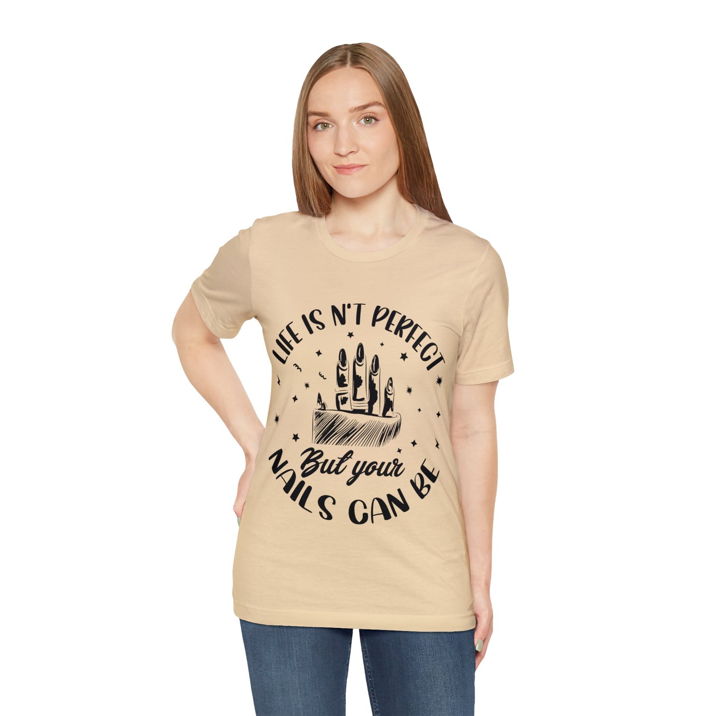 "Life Isn't Perfect But Your Nails Can Be" Unisex Jersey Short Sleeve Tee